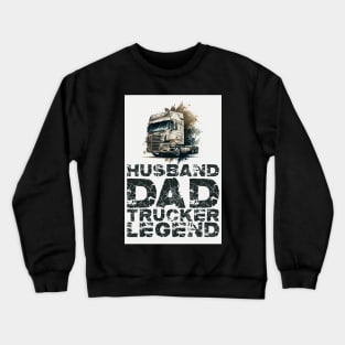 Husband Dad Trucker Legend #3 Crewneck Sweatshirt